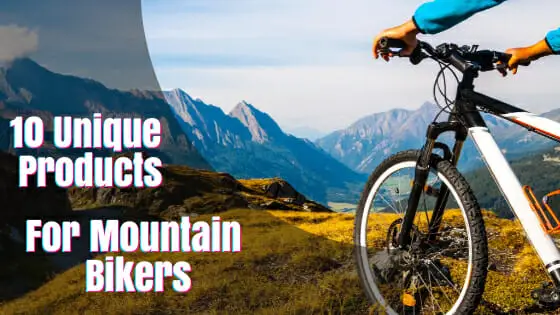 10 Unique Products For Mountain Bikers