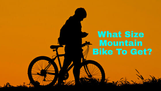 How Do You Know What Size Mountain Bike To Get