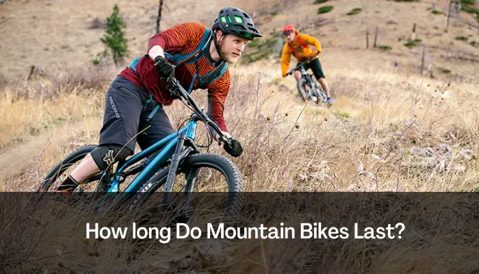 How long Do Mountain Bikes Last